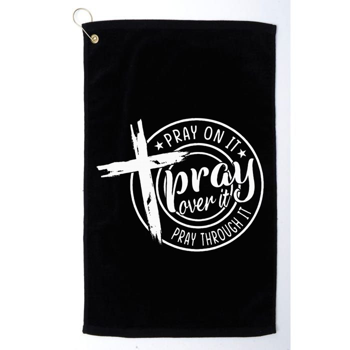 Pray On It Pray Over It Pray Through It Christian Golf Towel