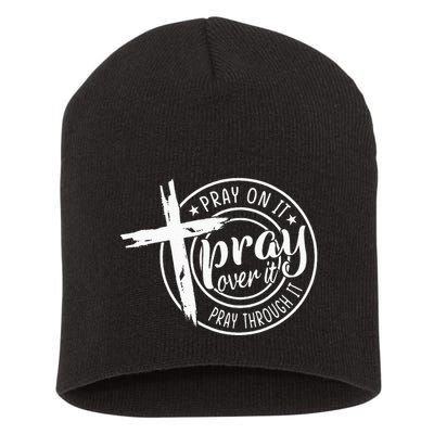 Pray On It Pray Over It Pray Through It Christian Short Acrylic Beanie