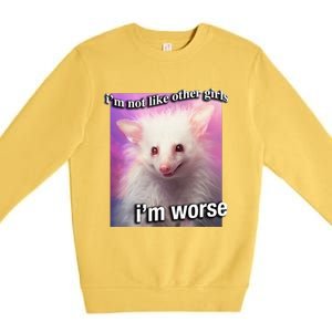 Possum Opossum I’M Not Like Other Girl I’M Worse Premium Crewneck Sweatshirt