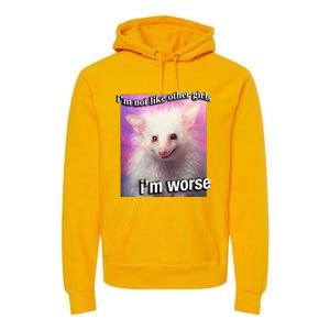 Possum Opossum I’M Not Like Other Girl I’M Worse Premium Hoodie