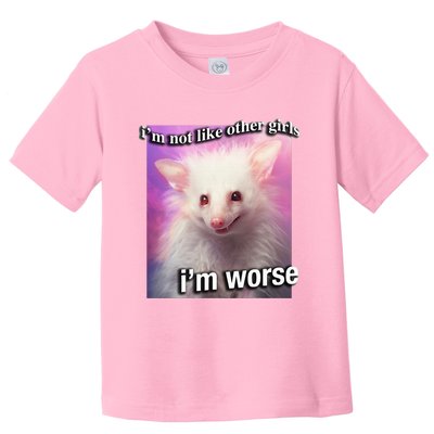 Possum Opossum I’M Not Like Other Girl I’M Worse Toddler T-Shirt