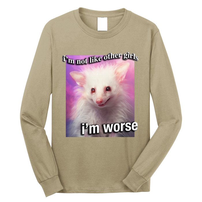 Possum Opossum I’M Not Like Other Girl I’M Worse Long Sleeve Shirt