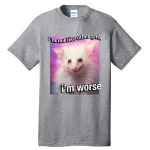 Possum Opossum I’M Not Like Other Girl I’M Worse Tall T-Shirt