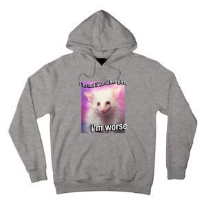 Possum Opossum I’M Not Like Other Girl I’M Worse Tall Hoodie