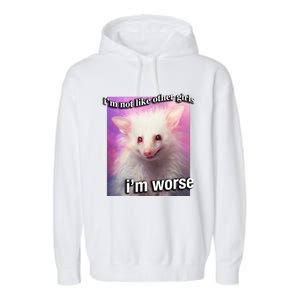 Possum Opossum I’M Not Like Other Girl I’M Worse Garment-Dyed Fleece Hoodie