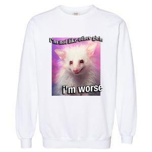 Possum Opossum I’M Not Like Other Girl I’M Worse Garment-Dyed Sweatshirt