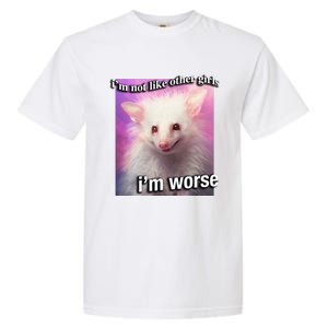 Possum Opossum I’M Not Like Other Girl I’M Worse Garment-Dyed Heavyweight T-Shirt