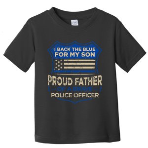 Police Officer I Back The Blue For My Son Proud Toddler T-Shirt