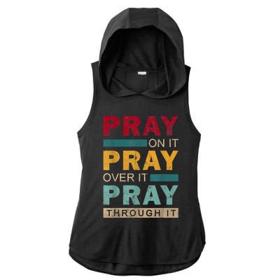 Pray On It Pray Over It Pray Through It Jesus Vintage Ladies PosiCharge Tri-Blend Wicking Draft Hoodie Tank