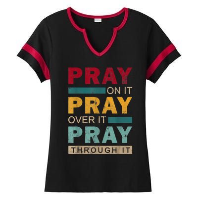 Pray On It Pray Over It Pray Through It Jesus Vintage Ladies Halftime Notch Neck Tee