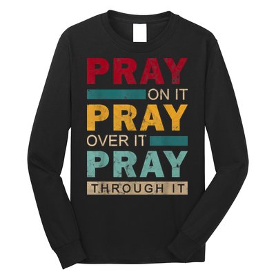 Pray On It Pray Over It Pray Through It Jesus Vintage Long Sleeve Shirt