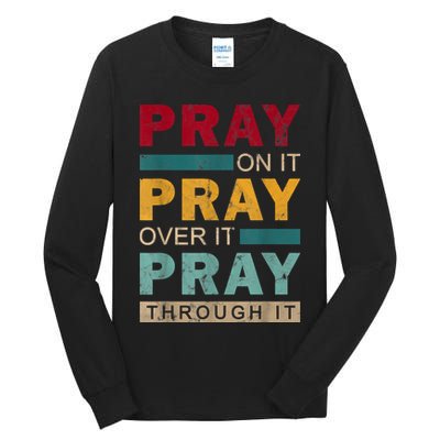 Pray On It Pray Over It Pray Through It Jesus Vintage Tall Long Sleeve T-Shirt