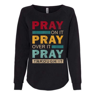 Pray On It Pray Over It Pray Through It Jesus Vintage Womens California Wash Sweatshirt