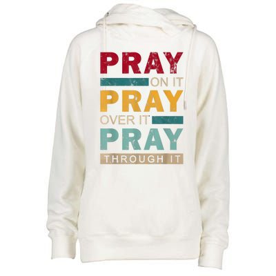 Pray On It Pray Over It Pray Through It Jesus Vintage Womens Funnel Neck Pullover Hood