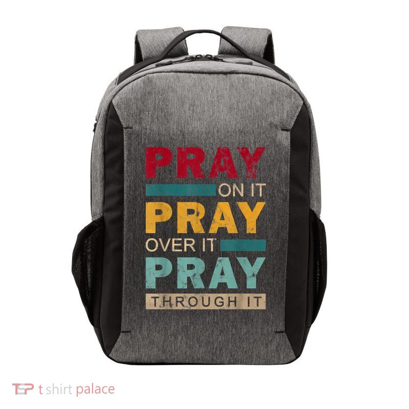 Pray On It Pray Over It Pray Through It Jesus Vintage Vector Backpack