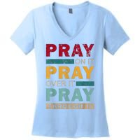 Pray On It Pray Over It Pray Through It Jesus Vintage Women's V-Neck T-Shirt