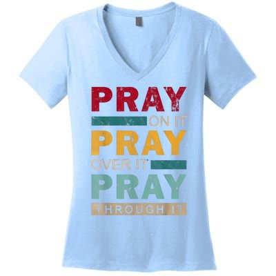 Pray On It Pray Over It Pray Through It Jesus Vintage Women's V-Neck T-Shirt