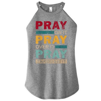 Pray On It Pray Over It Pray Through It Jesus Vintage Women's Perfect Tri Rocker Tank