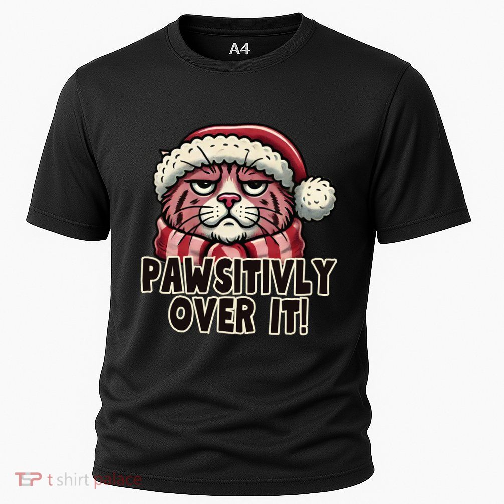 Pawsitively Over It Funny Grumpy Cat Christmas Great Gift Cooling Performance Crew T-Shirt