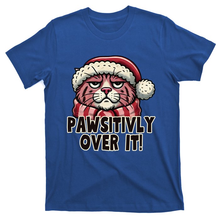 Pawsitively Over It Funny Grumpy Cat Christmas Great Gift T-Shirt