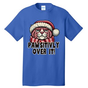 Pawsitively Over It Funny Grumpy Cat Christmas Great Gift Tall T-Shirt