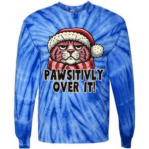 Pawsitively Over It Funny Grumpy Cat Christmas Great Gift Tie-Dye Long Sleeve Shirt