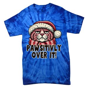 Pawsitively Over It Funny Grumpy Cat Christmas Great Gift Tie-Dye T-Shirt