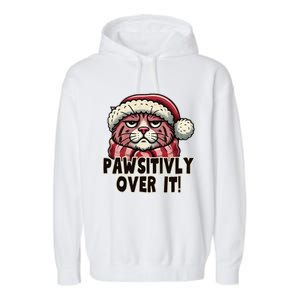 Pawsitively Over It Funny Grumpy Cat Christmas Great Gift Garment-Dyed Fleece Hoodie