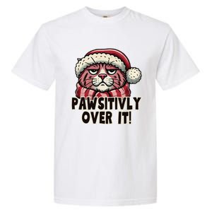 Pawsitively Over It Funny Grumpy Cat Christmas Great Gift Garment-Dyed Heavyweight T-Shirt