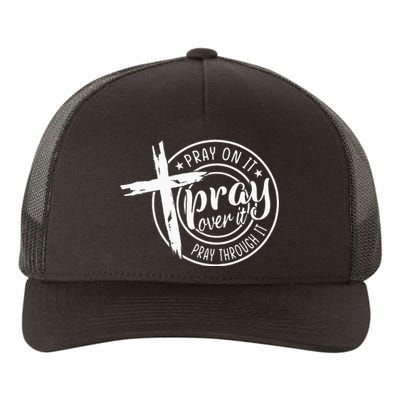 Pray On It Pray Over It Pray Through It Christian Yupoong Adult 5-Panel Trucker Hat