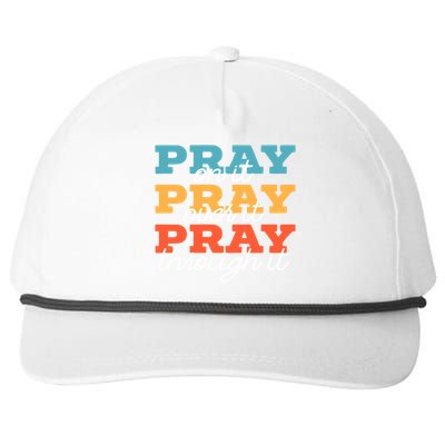 Pray On It Pray Over It Pray Through It Christian Religious Gift Snapback Five-Panel Rope Hat