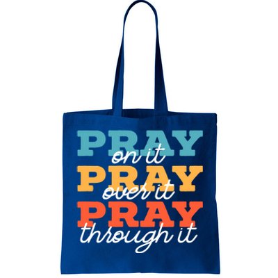 Pray On It Pray Over It Pray Through It Christian Religious Gift Tote Bag