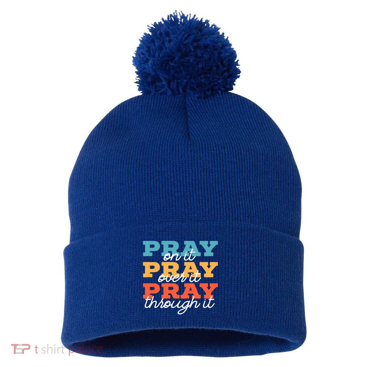 Pray On It Pray Over It Pray Through It Christian Religious Gift Pom Pom 12in Knit Beanie