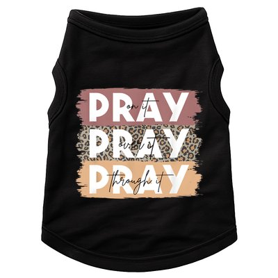 Pray On It Pray Over It Pray Through It Leopard Christian Doggie Tank