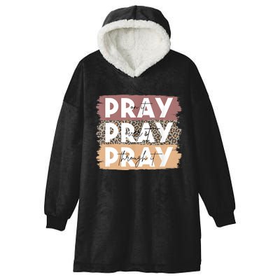 Pray On It Pray Over It Pray Through It Leopard Christian Hooded Wearable Blanket