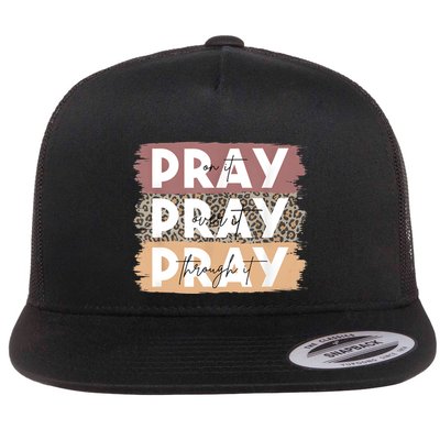 Pray On It Pray Over It Pray Through It Leopard Christian Flatbill Hat