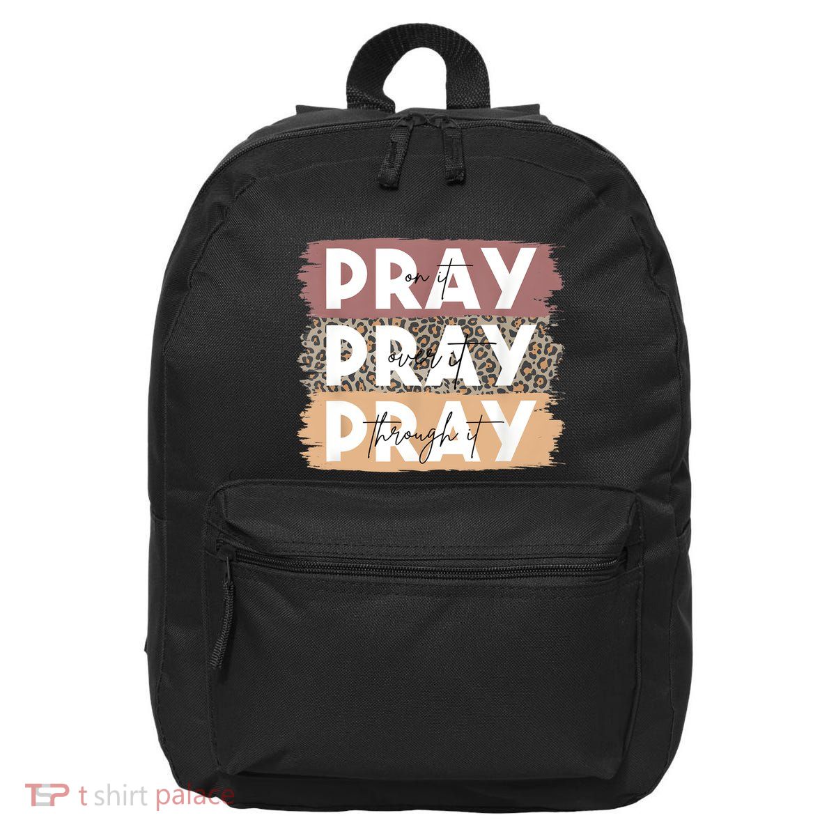 Pray On It Pray Over It Pray Through It Leopard Christian 16 in Basic Backpack