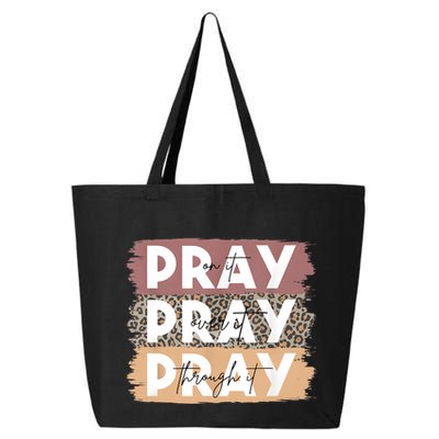 Pray On It Pray Over It Pray Through It Leopard Christian 25L Jumbo Tote
