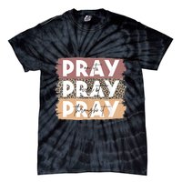 Pray On It Pray Over It Pray Through It Leopard Christian Tie-Dye T-Shirt