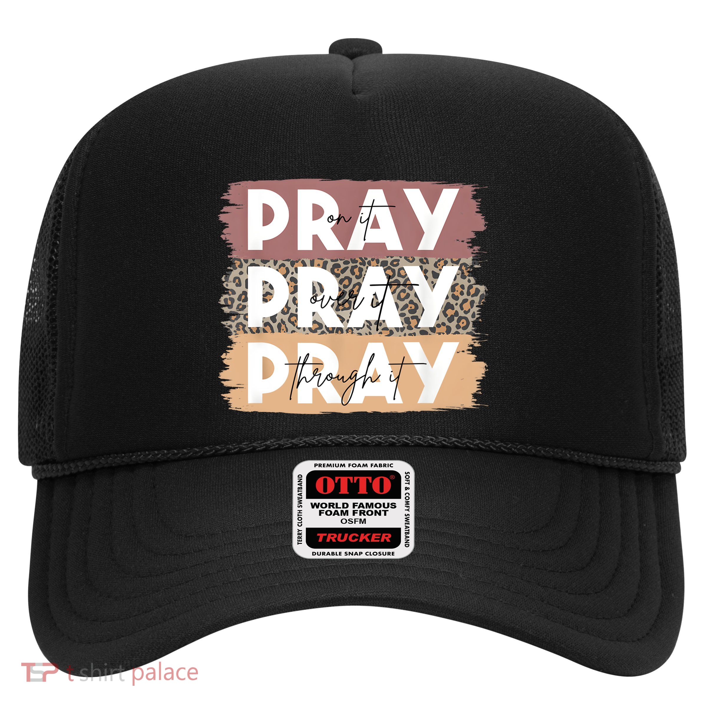 Pray On It Pray Over It Pray Through It Leopard Christian Trucker Hat