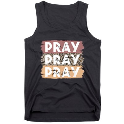 Pray On It Pray Over It Pray Through It Leopard Christian Tank Top