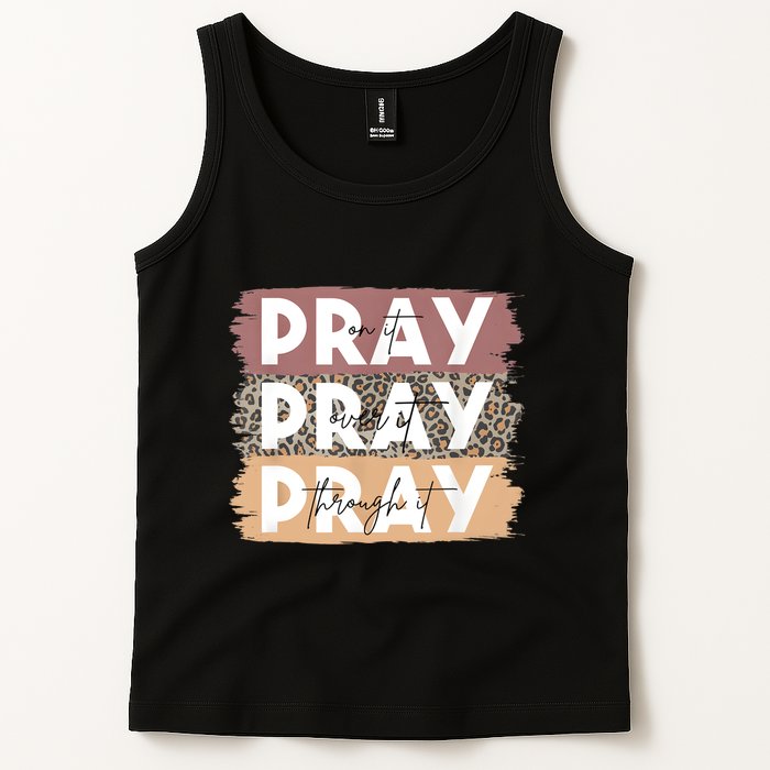 Pray On It Pray Over It Pray Through It Leopard Christian Tank Top
