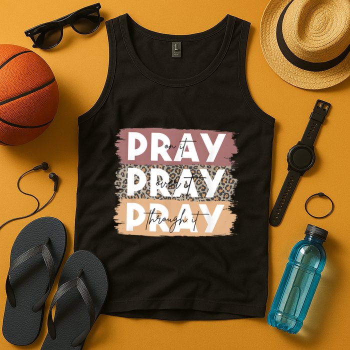 Pray On It Pray Over It Pray Through It Leopard Christian Tank Top