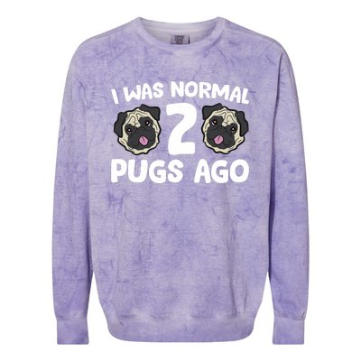 Pug Owner I Was Normal 2 Pugs Ago Colorblast Crewneck Sweatshirt