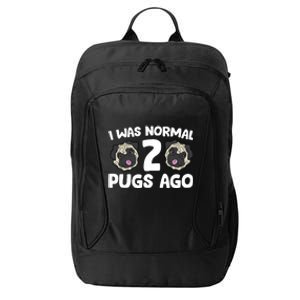 Pug Owner I Was Normal 2 Pugs Ago City Backpack