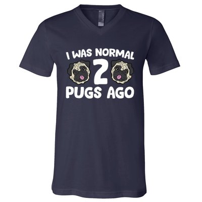 Pug Owner I Was Normal 2 Pugs Ago V-Neck T-Shirt