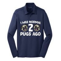 Pug Owner I Was Normal 2 Pugs Ago Silk Touch Performance Long Sleeve Polo