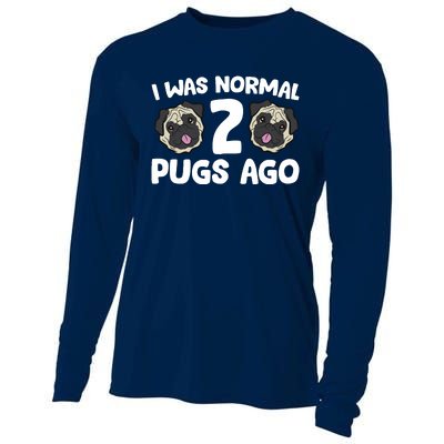 Pug Owner I Was Normal 2 Pugs Ago Cooling Performance Long Sleeve Crew