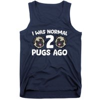 Pug Owner I Was Normal 2 Pugs Ago Tank Top