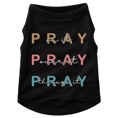 Pray On It Pray Over It Pray Through It Doggie Tank